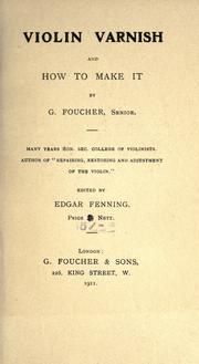 Cover of: Violin varnish and how to make it by Georges Foucher