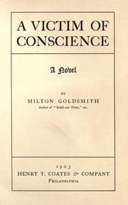 A victim of conscience by Milton Goldsmith