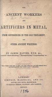 Cover of: The ancient workers and artificers in metal: from references in the Old Testament and other ancient writings