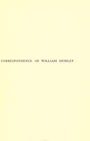 Cover of: Correspondence of William Shirley: governor of Massachusetts and military commander in America, 1731-1760
