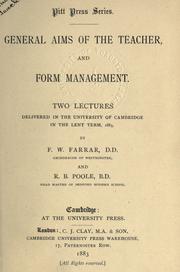 Cover of: General aims of the teacher: and, Form managment : two lectures delivered in the University of Cambridge in the Lent term, 1883.