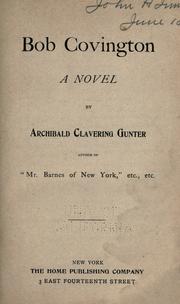 Cover of: Bob Covington by Archibald Clavering Gunter, Archibald Clavering Gunter