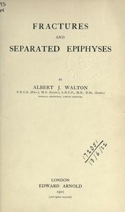 Fractures and separated epiphyses by Walton, James Sir