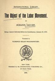 Cover of: The object of the labor movement by Johann Jacoby, Johann Jacoby