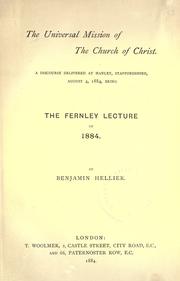 Cover of: The universal mission of the church of Christ: a discourse delivered at Hanley, Staffordshire, August 4, 1884