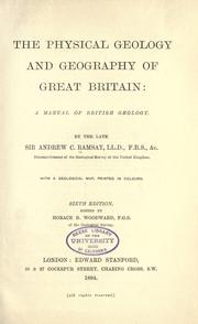 Cover of: The physical geology and geography of Great Britain by Ramsay, Andrew Crombie Sir