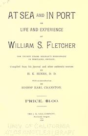 Cover of: At sea and in port; or, Life and experience of William S. Fletcher: for thirty years seaman's missionary in Portland, Oregon.