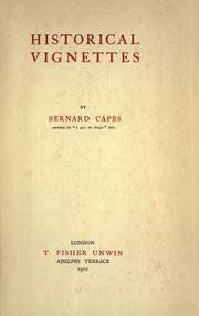 Cover of: Historical vignettes. by Bernard Capes, Bernard Capes