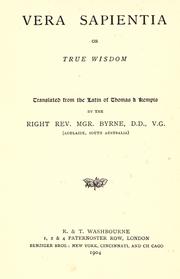 Cover of: Vera spaientia, or, True wisdom by Thomas à Kempis