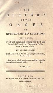 Cover of: The history of the cases of controverted elections by Sylvester Douglas Baron Glenbervie, Sylvester Douglas Baron Glenbervie