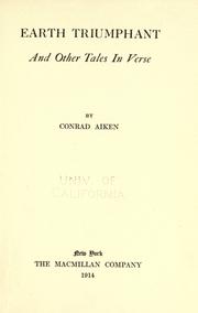 Cover of: Earth triumphant and other tales in verse by Conrad Aiken