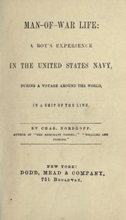 Cover of: Man-of-war life: a boy's experience in the United States navy, during a voyage around the world, in a ship of the line