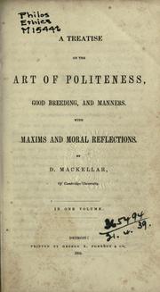 Cover of: A treatise on the art of politeness, good breeding, and manners: with maxims and moral reflections.