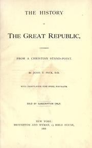 Cover of: The history of the great republic, considered from a Christian stand-point by Jesse T. Peck