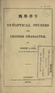Synoptical studies in Chinese character = by Herbert Allen Giles