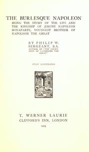 Cover of: The burlesque Napoleon by Philip Walsingham Sergeant, Philip Walsingham Sergeant