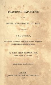 Cover of: A practical exposition of the gospel according to St. Mark in the form of lectures: intended to assist the practice of domestic instruction and devotion