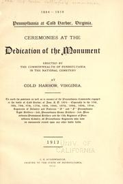 Cover of: 1864-1910.: Pennsylvania at Cold Harbor, Virginia. Ceremonies at the dedication of the monument erected by the commonwealth of Pennsylvania in the national cemetery at Cold Harbor, Virginia, to mark the positions as well as the memory of the Pennsylvania commands, engaged in the battle of Cold Harbor, of June, A. D. 1864 ... 1912.