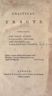 Cover of: Political tracts.: Containing, The false alarm. Falkland's Islands. The patriot; and, Taxation no tyranny.