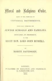 Cover of: Moral and religious guide, based on the principle of universal brotherhood, especially intended for Jewish schools and families