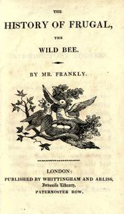 Cover of: The history of Frugal, the wild bee