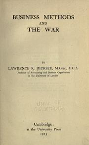 Cover of: Business methods and the war by Lawrence Robert Dicksee