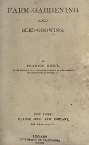 Cover of: Farm-gardening and seed-growing. by Francis Brill, Francis Brill