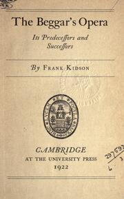 The beggar's opera, its predecessors and successors by Frank Kidson