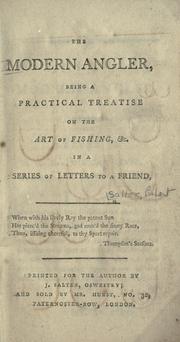 Cover of: modern angler: being a practical treatise on the art of fishing, &c. in a series of letters to a friend.