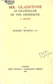 Cover of: Mr. Gladstone as Chancellor of the Exchequer, a study. by Sydney Buxton