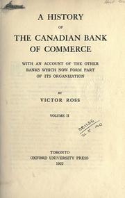 A history of the Canadian Bank of Commerce, with an account of the other banks which now form part of its organization by Ross, Victor