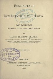 Cover of: Essentials and non-essentials in religion by James Freeman Clarke