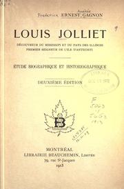 Cover of: Louis Jolliet, d©Øecouvreur du Mississippi et du pays des Illinois, premier seigneur de l'©Đile d'Anticosti: ©Øetude biographique et historiographiq