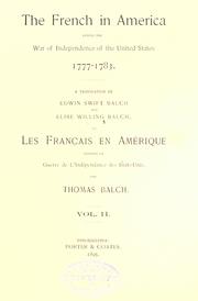 Cover of: The French in America during the war of independence of the United States, 1777-1783. by Balch, Thomas