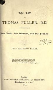 Cover of: The life of Thomas Fuller, with notices of his books, his kinsmen, and his friends. by John Eglington Bailey