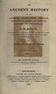 Cover of: The ancient history of the Egyptians, Carthaginians, Assyrians, Babylonians, Medes and Persians, Grecians and Macedonians by Charles Rollin