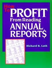 Cover of: How to profit from reading annual reports by Richard B. Loth