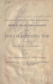 Cover of: Report to the Anti-debris association on the effect of restraining dams for the state of California.