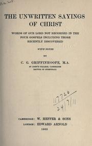 Cover of: The unwritten sayings of Christ by Charles George Griffinhoofe