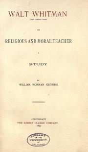 Cover of: Walt Whitman (the Camden sage) as religious and moral teacher by William Norman Guthrie