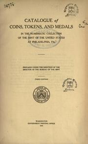 Cover of: Catalogue of coins, tokens, and medals: in the numismatic collection of the Mint of the United States at Philadelphia, Pa.