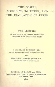 Cover of: The Gospel according to Peter: and, The revelation of Peter : two lectures on the newly recovered fragments together with the Greek texts