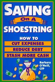 Cover of: Saving on a Shoestring: How to Cut Expenses Reduce Debt and Stash More Cash