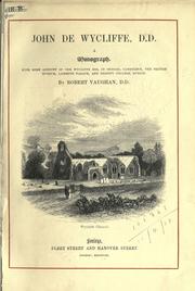 Cover of: John de Wycliffe, D.D. by Vaughan, Robert