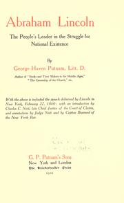 Cover of: Abraham Lincoln : the people's leader in the struggle for national existence by George Haven Putnam