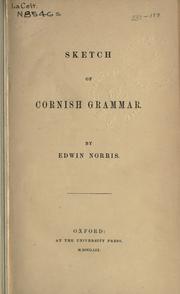 Cover of: Sketch of Cornish grammar. by Edwin Norris, Edwin Norris