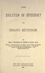 Cover of: The evolution of episcopacy and organic Methodism by Thomas B. Neely