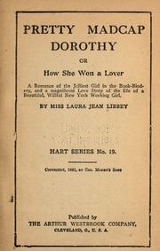 Cover of: Pretty madcap Dorothy: or, How she won a lover