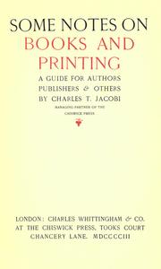 Cover of: Some notes on books and printing by Charles Thomas Jacobi, Charles Thomas Jacobi