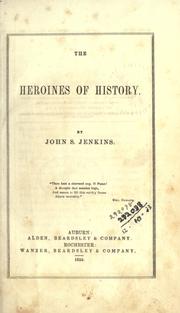 Cover of: The heroines of history. by John Stilwell Jenkins, John Stilwell Jenkins